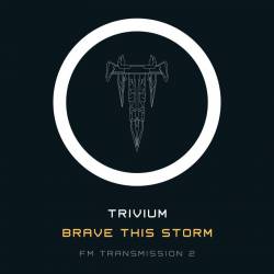 Trivium : Brave This Storm